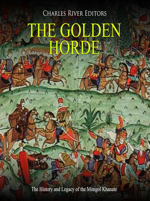 Title details for The Golden Horde by Charles River Editors - Available